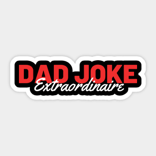 Dad Joke Extraordinaire Sticker